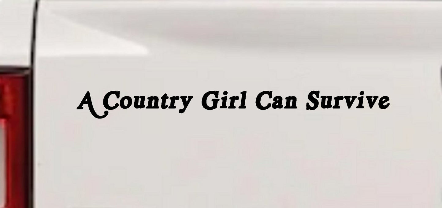 Country Girl Can Survive Decal Sticker for Car or Truck Windows